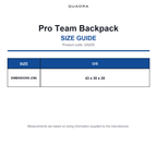 QS255 Quadra Pro Team Backpack size guide (QS255)