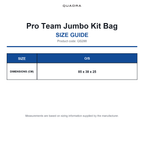 QS288 Quadra Pro Team Jumbo Kit Bag size guide (QS288)