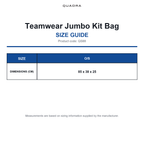 QS88 Quadra Teamwear Jumbo Kit Bag size guide (QS88)