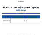QX640 Quadra SLX® 40 Litre Waterproof Drytube size guide (QX640)