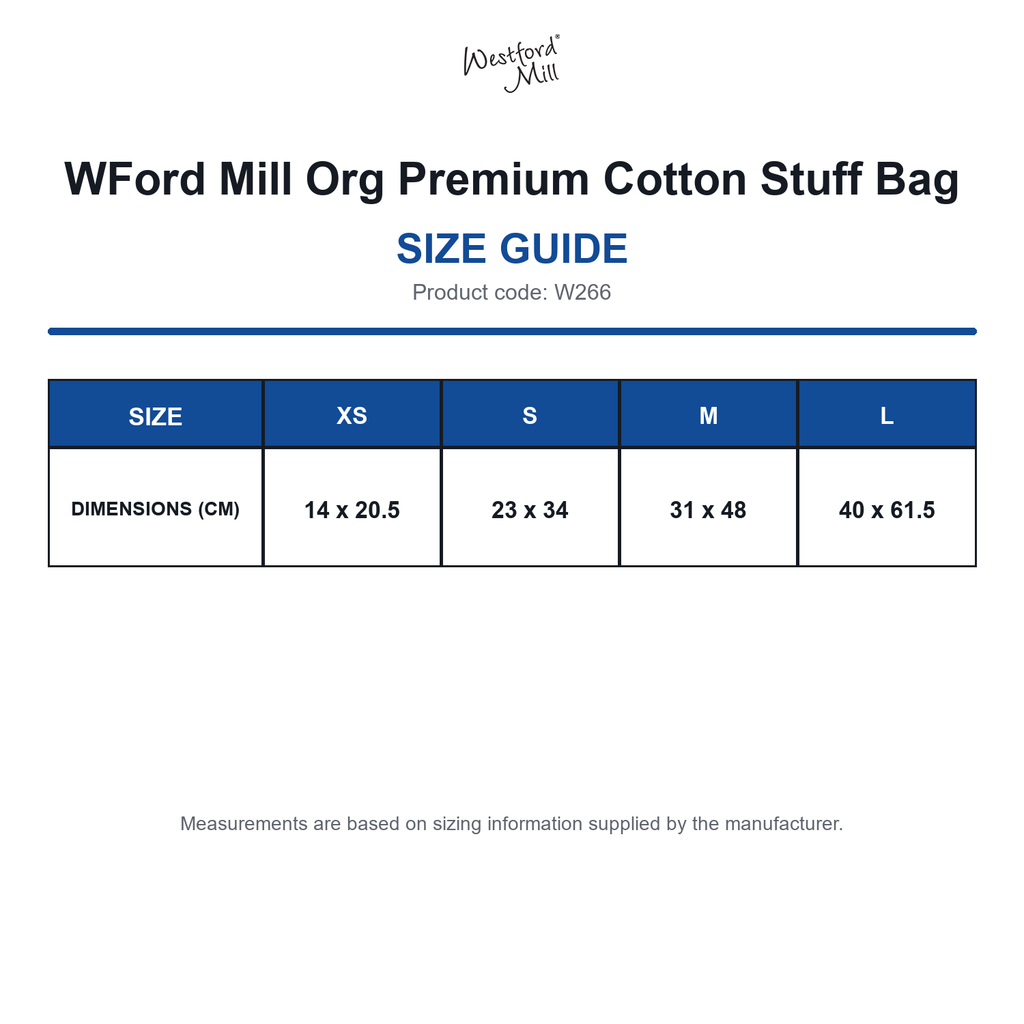 W266 WFord Mill Org Premium Cotton Stuff Bag size guide (W266)