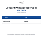 W330 Westford Mill Leopard Print AccessoryBag size guide (W330)