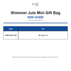 W431 Westford Mill Shimmer Jute Mini Gift Bag size guide (W431)