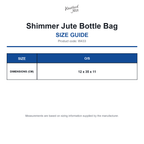 W433 Westford Mill Shimmer Jute Bottle Bag size guide (W433)
